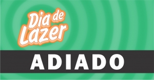 DIA DO LAZER - ADIADO